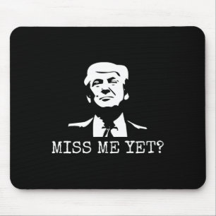 Tapis De Souris - Miss Me Pourtant Donald Trump - 45ème Président