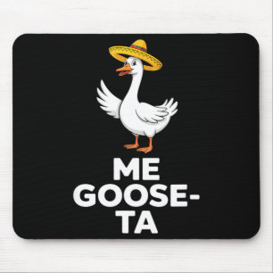 Tapis De Souris Moi gooseta drôle sombrero oie disant Moi gooseta