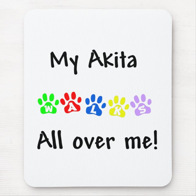 Tapis De Souris Mon Akita marche partout sur moi (Devant)