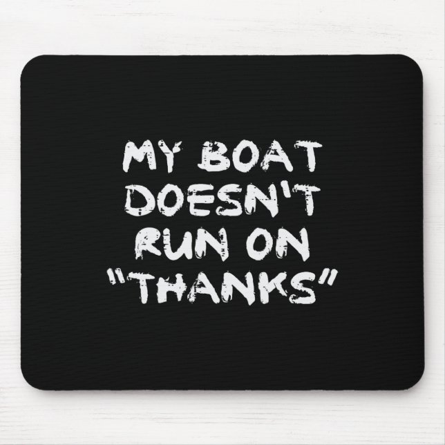 Tapis De Souris Mon bateau ne fonctionne pas grâce à Funny Sarcast (Devant)