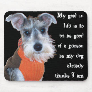 Tapis De Souris Mon but dans la vie - Schnauzer