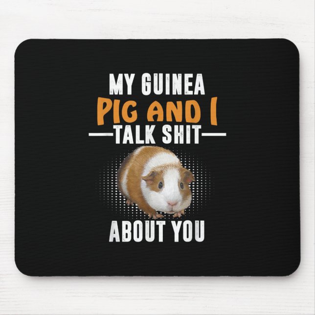 Tapis De Souris Mon Cochon De Guinée Et Moi Parlons De Vous Propri (Devant)