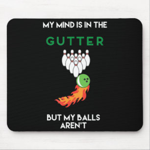 Tapis De Souris Mon Esprit Est Dans Le Gutter Fun Bowling Boire