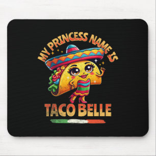 Tapis De Souris Mon Nom Princesse Est Taco Belle - Amoureux De La