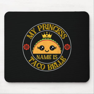 Tapis De Souris Mon Nom Princesse Est Taco Belle Funny Cinco De Ma