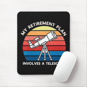 Tapis De Souris Mon plan de retraite implique un télescope