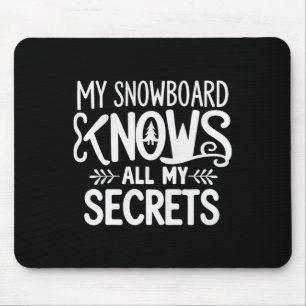 Tapis De Souris Mon Snowboard Connaît Tous Mes Secrets Snowboard H