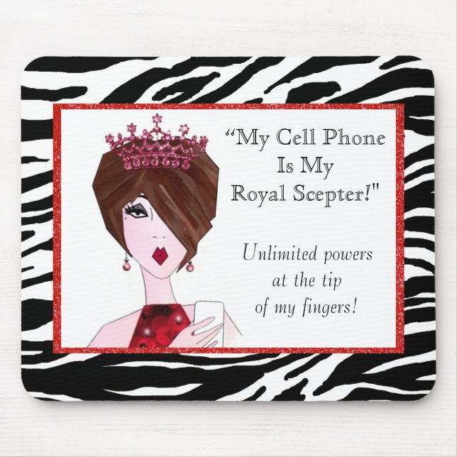 Tapis De Souris "Mon Téléphone Portable Est Mon Scepter Royal !" (Devant)