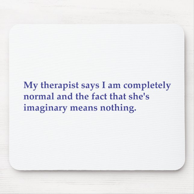 Tapis De Souris Mon thérapeute dit : (Devant)