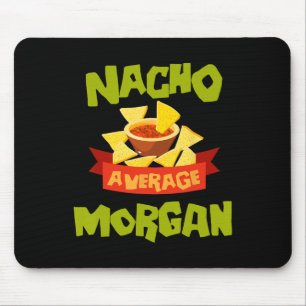 Tapis De Souris Morgan moyen Nacho drôle d'anniversaire personnali