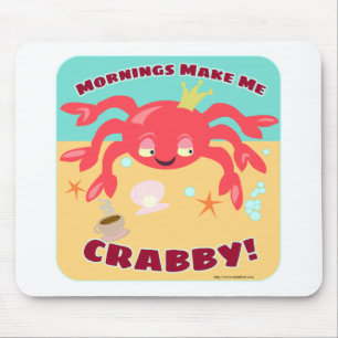 Tapis De Souris Mornings Make Me Crabby Cute Cartoon