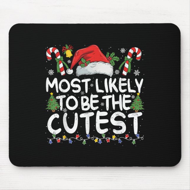 Tapis De Souris Most Likely To Be The Cutest Matching Christmas  (Devant)