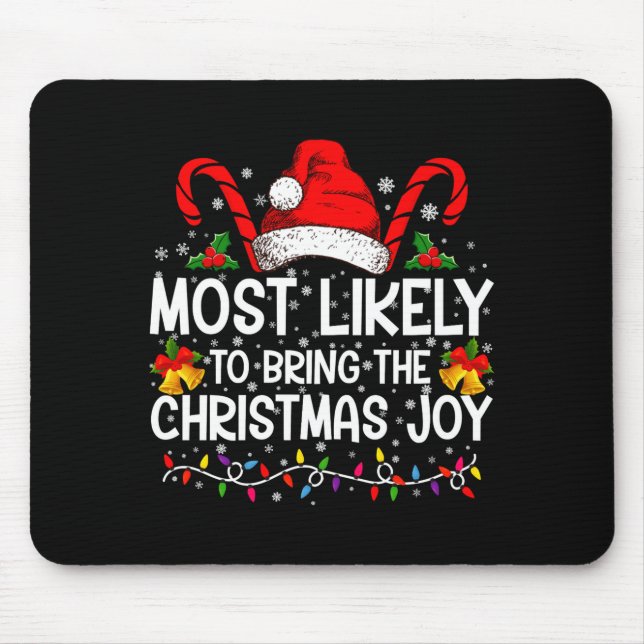 Tapis De Souris Most Likely To Bring The Christmas Joy Matching  (Devant)