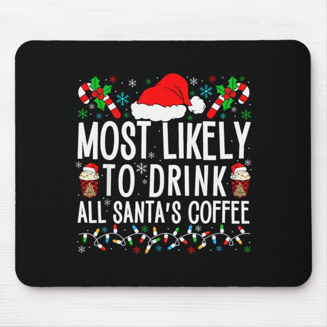 Tapis De Souris Most Likely To Drink All Santa's Coffee Matching F (Devant)
