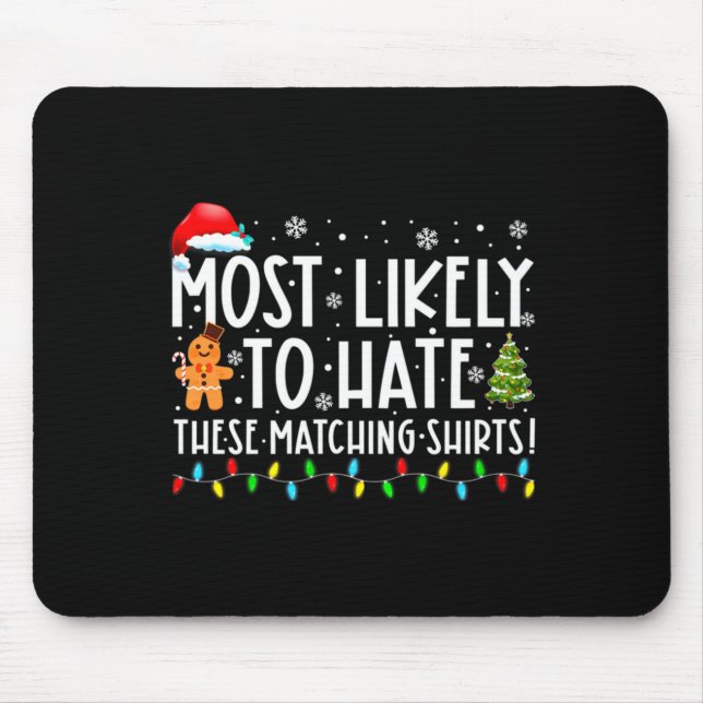 Tapis De Souris Most Likely To Hate These Matching S Funny Christm (Devant)