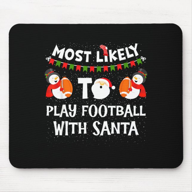 Tapis De Souris Most Likely To Play Football With Santa Christmas  (Devant)
