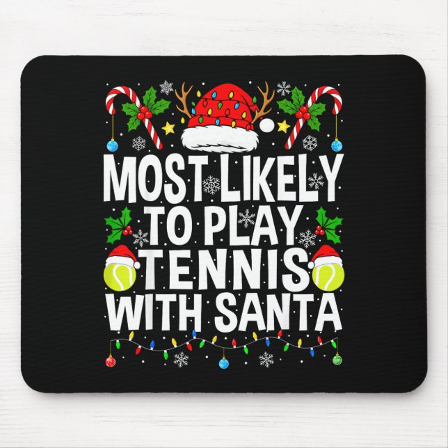 Tapis De Souris Most Likely To Play Tennis With Santa Funny Christ (Devant)