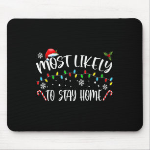 Tapis De Souris Most Likely To Stay Home Santa Hat