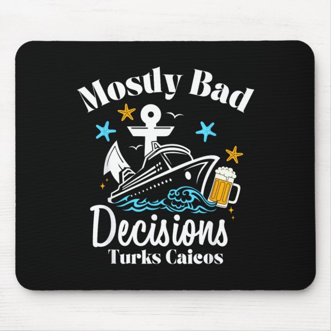 Tapis De Souris Mostly Bad Decisions Turks Caicos Spring Break  (Devant)