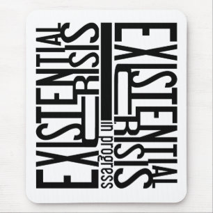 Tapis De Souris Mousepad existentiel de crise
