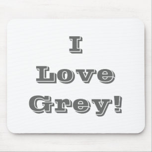 Tapis De Souris Mousepad I Love Grey
