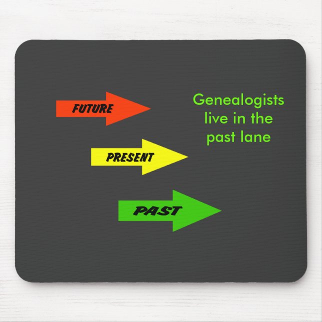 Tapis De Souris MousePad - Les généalogistes vivent dans le passé (Devant)