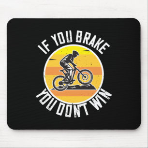 Tapis De Souris MTB - Si vous freinez, vous ne gagnez pas