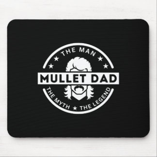 Tapis De Souris Mullet Père Dit L'Homme Le Mythe La Légende