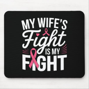 Tapis De Souris My Wife's Fight Is My Fight Breast Cancer Awarenes