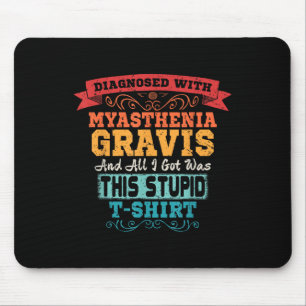 Tapis De Souris Myasthenia Gravis T Shirt Drôle cadeau de sensibil