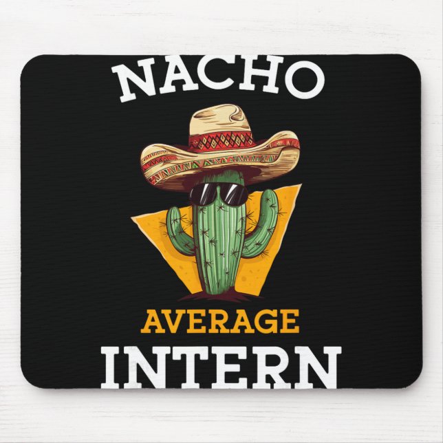 Tapis De Souris Nacho Average Intern Funny New Job Coworker Office (Devant)