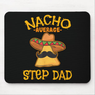 Tapis De Souris Nacho Étape Moyenne Papa Mexicain Plat Stepdad