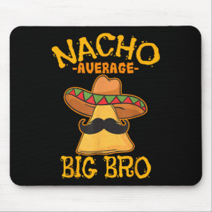 Tapis De Souris Nacho Moyenne Big Bro Frère Frère Cinco De Mai