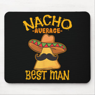 Tapis De Souris Nacho Moyenne Meilleur Homme Groomsman Mariage Cin