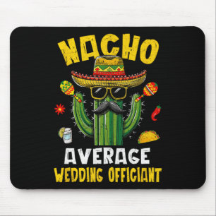Tapis De Souris Nacho Officier Mariage Moyen Drôle Drôle Hilarieux