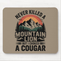 N'ai jamais tué un lion de montagne mais j'ai étra