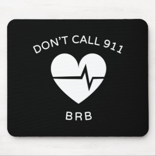Tapis De Souris N'appelez pas le 911 BRB POTS Dysautonomia Awarene