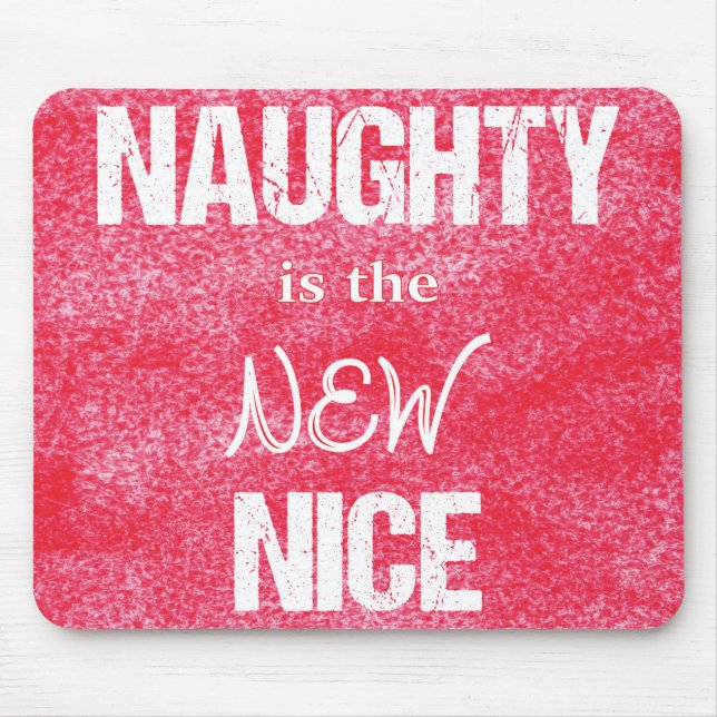 Tapis De Souris Naughty est le nouveau Nice (Devant)