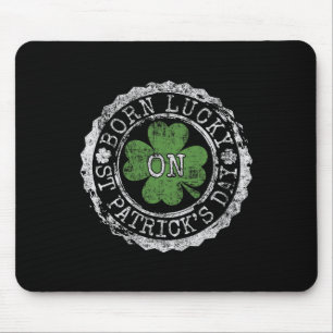 Tapis De Souris Né Chanceux le jour de la Saint-Patrick Trèfles ir