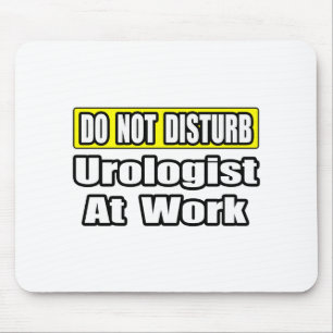 Tapis De Souris Ne Dérangez Pas...Urologiste Au Travail