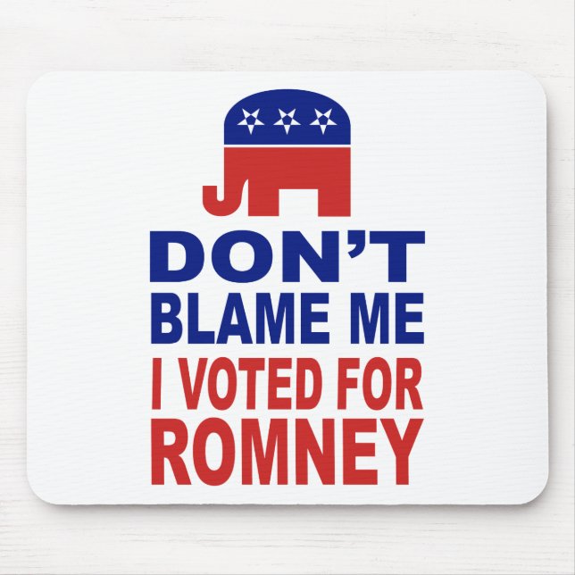 Tapis De Souris Ne me blâmez pas que j'ai voté pour Romney (Devant)