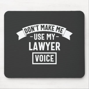 Tapis De Souris Ne me fais pas utiliser ma voix d'avocat