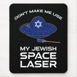 Tapis De Souris Ne me faites pas utiliser mon laser spatial juif