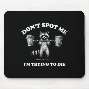 Tapis De Souris Ne me repérez pas, j'essaie de mourir1