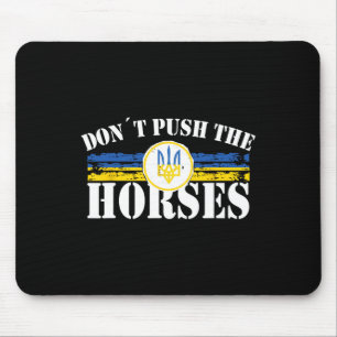 Tapis De Souris Ne poussez pas les chevaux - Citation drôle de mèm