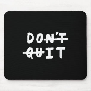 Tapis De Souris Ne Quittez pas (faites-le) Gymnase Fitness Motivat