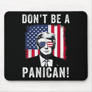 Tapis De Souris Ne soyez pas un panican le président Trump disant