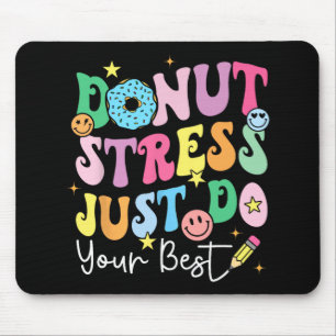 Tapis De Souris Ne stress pas faire votre meilleur jour de test En