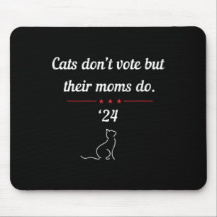 Tapis De Souris Ne votez pas, mais leurs mères font le président 2