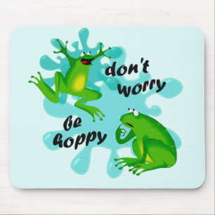 Tapis De Souris Ne vous inquiétez pas Soyez la grenouille-larve Fu